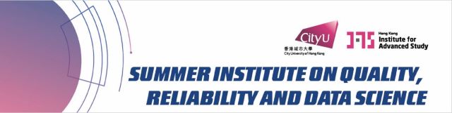 Workshop<br>Summer Institute on Quality, Reliability and Data Science, Honorary Symposium for Prof. Way Kuo
