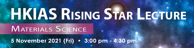 HKIAS Rising Star Lecture - Materials Science
