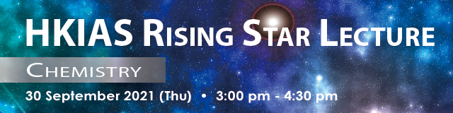 HKIAS Rising Star Lecture - Chemistry